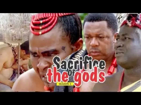 Video: SACRIFICE OF THE gods 3 - Latest Nigerian Nollywood Movies